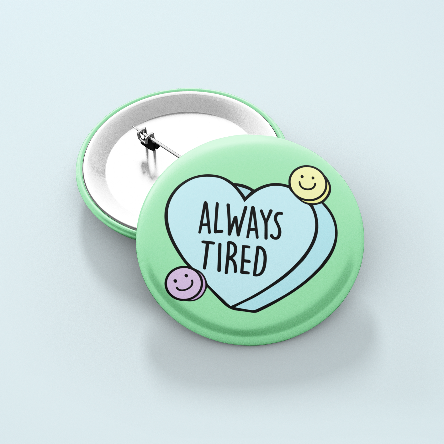 Always Tired | Badge Pin