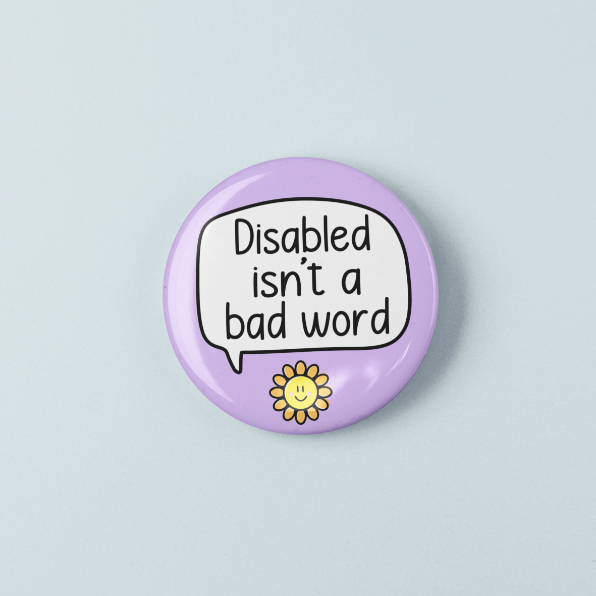 Disabled Isn't A Bad Word | Badge Pin