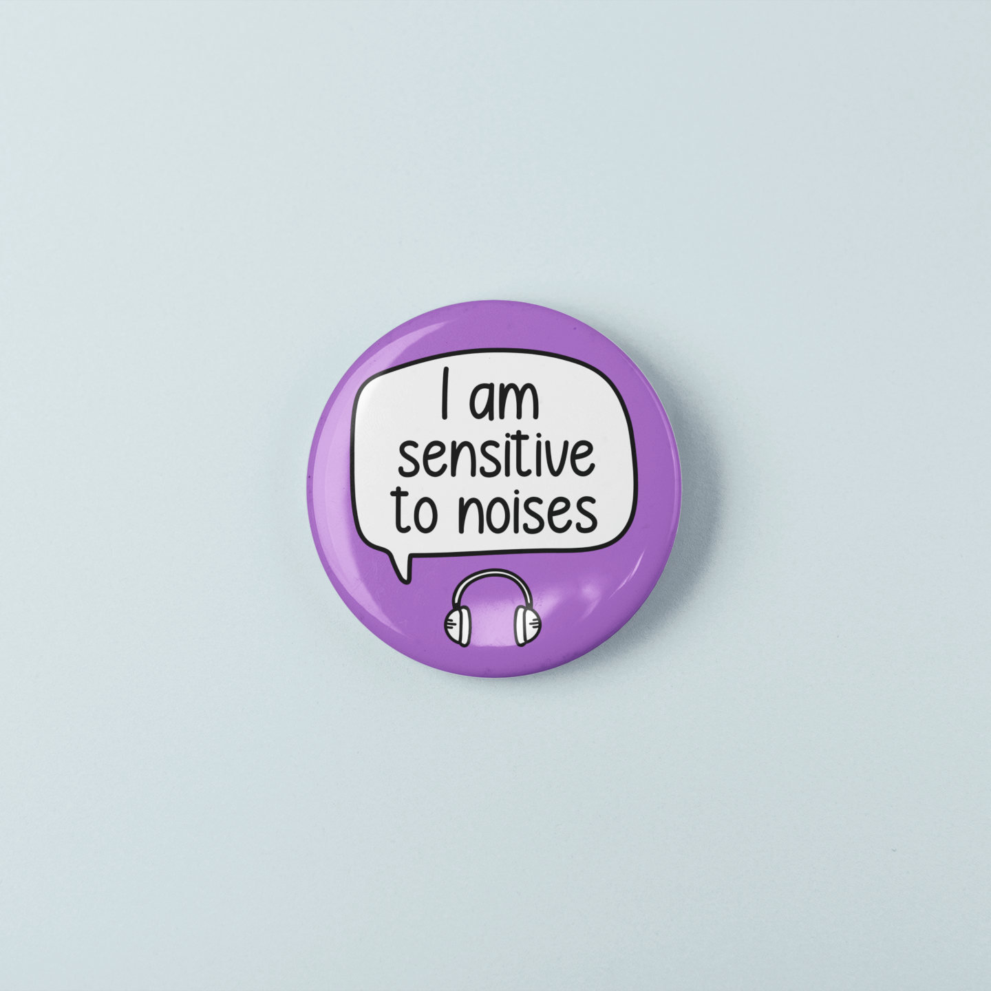 I Am Sensitive To Noises | Badge Pin