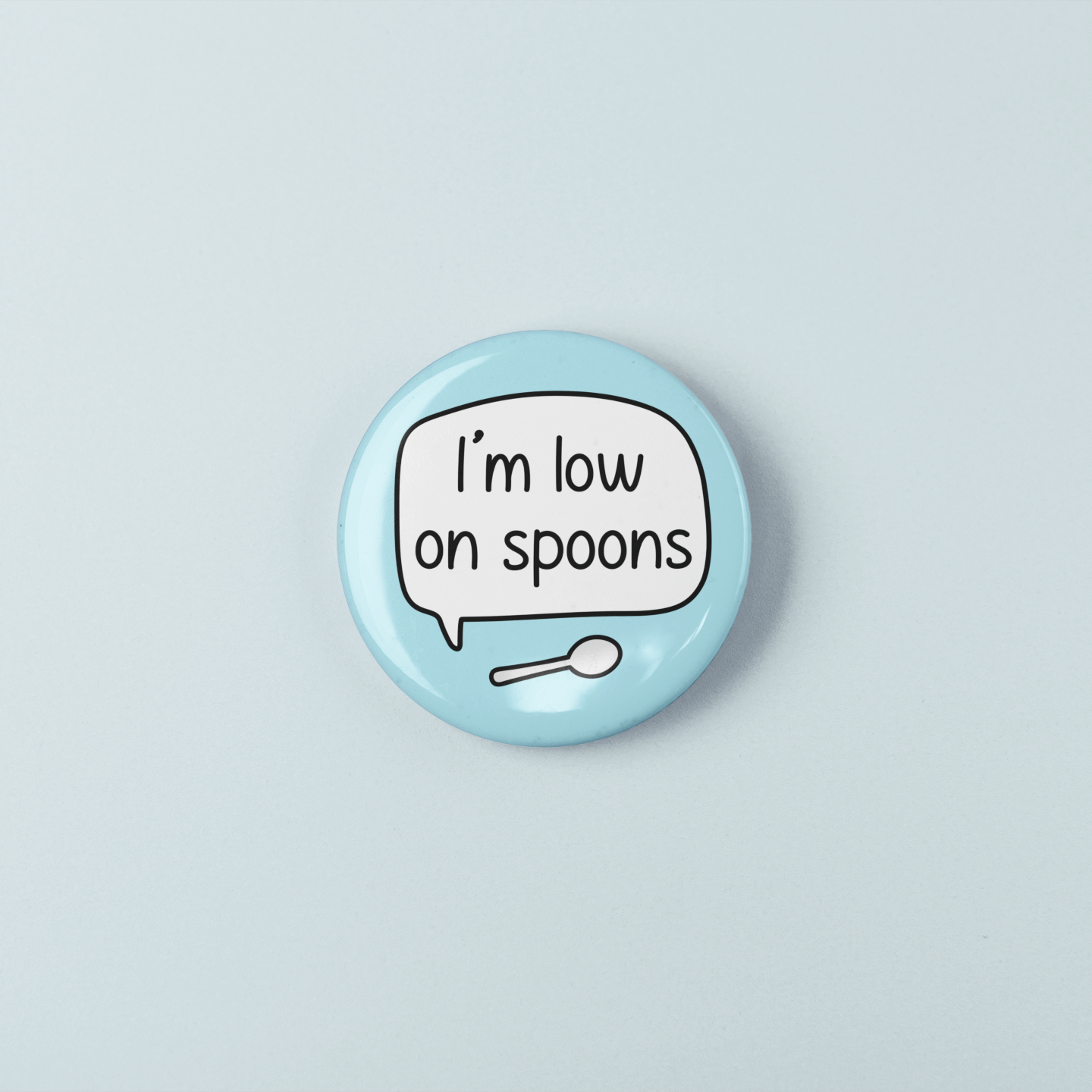 I'm Low On Spoons | Badge Pin