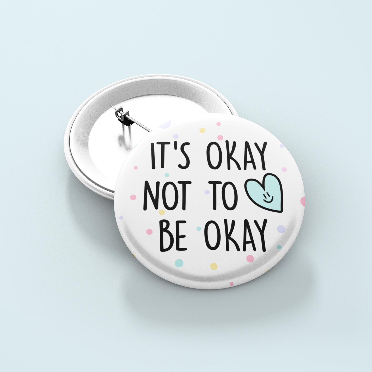 It's Okay Not To Be Okay | Badge Pin