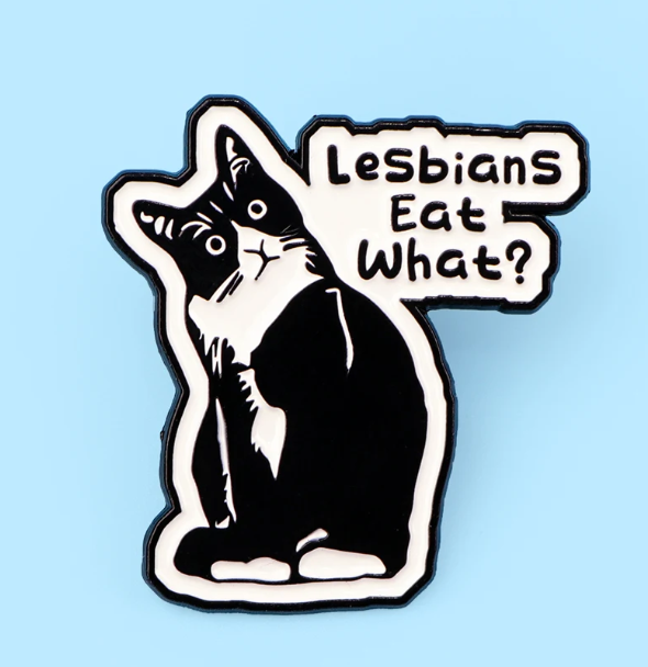 Lesbians Eat What? | Enamel Pin