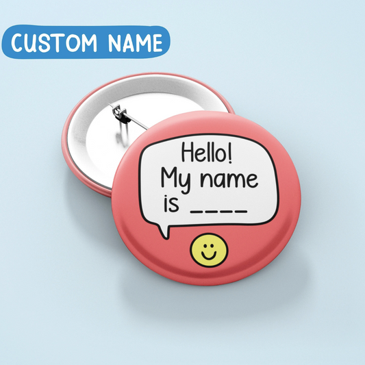Hello! My Name Is CUSTOM | Personalised Pin, Custom Name, Name Badges