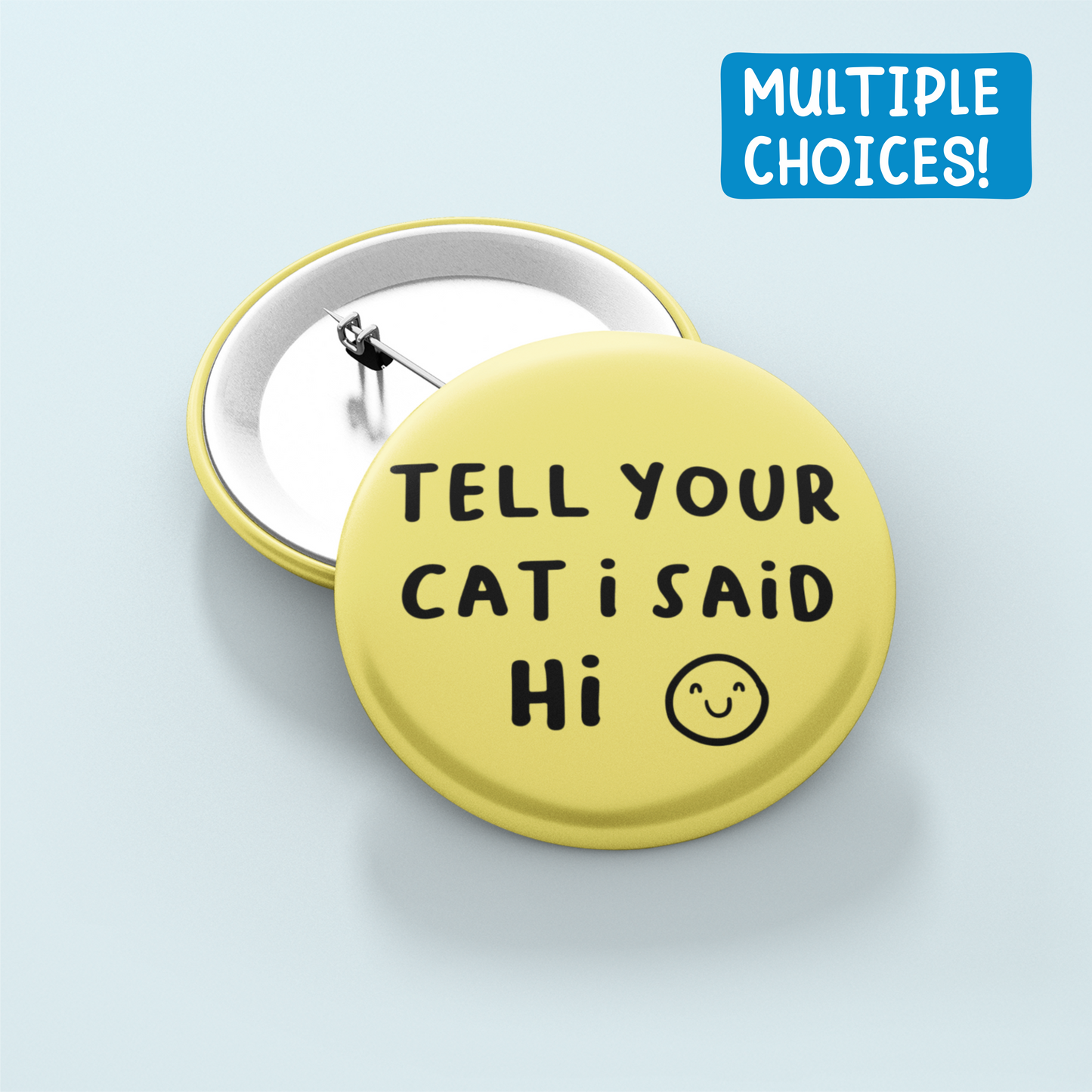 Tell Your Cat/Dog I Said Hi | Multiple Choices