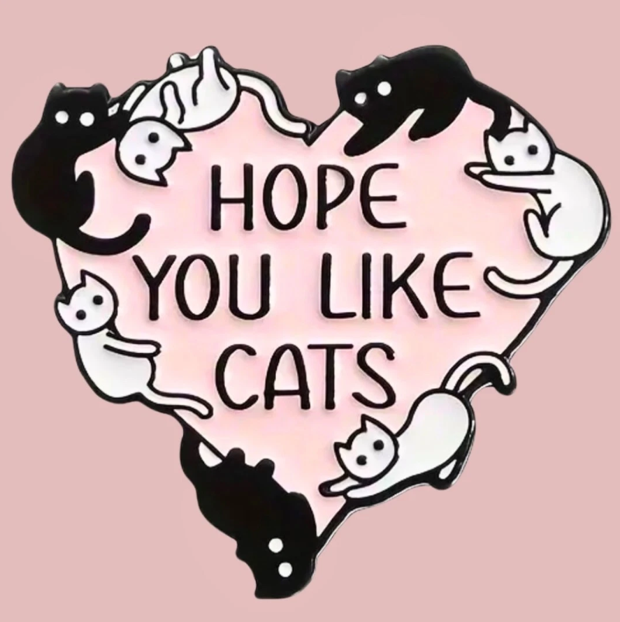 Hope You Like Cats | Enamel Pin