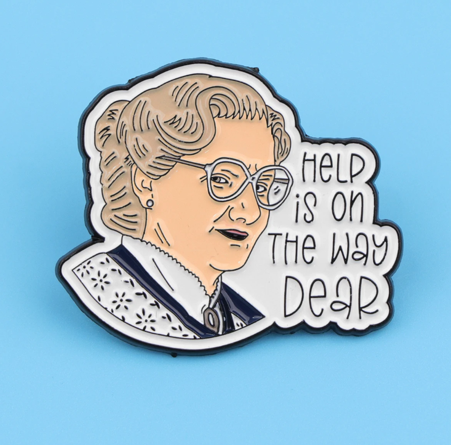 Help Is On The Way Dear | Enamel Pin