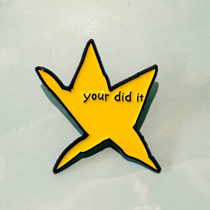 Your did it | Enamel Pin