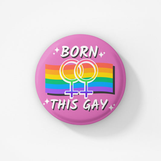 Born This Gay Pin Badge | Pride Month - Gay Pin - LGBTQ Queer Button