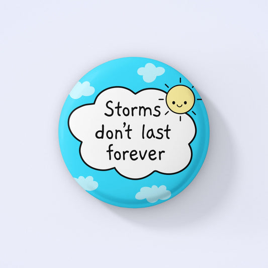 Storms Don't Last Forever Badge | Rainbow Pin, Positivity Badges, inspirational, Kawaii Cute Gift