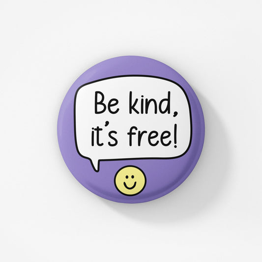Be Kind It's Free Pin Badge | Inspirational Gift - Friendship Gifts - Be Kind - Pin Badges