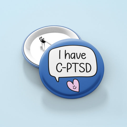 I have C-PTSD Badge Pin | C-PTSD Pins