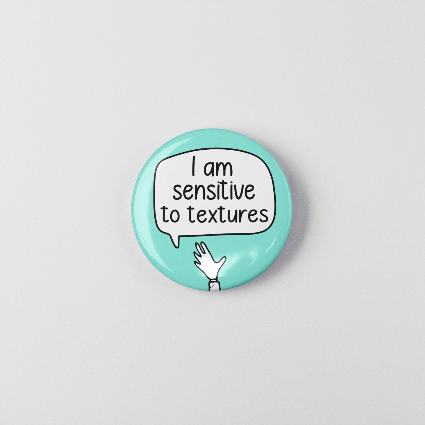 I Am Sensitive To Textures Badge Pin | Sensory Badge