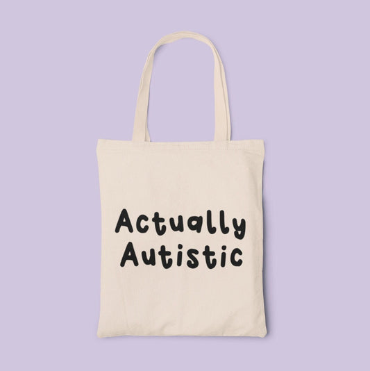 Actually Autistic Tote Bag | Neurodiverse Gift - Autism Gifts - ADHD -  Awareness - Actually Autistic - Reusable Bags