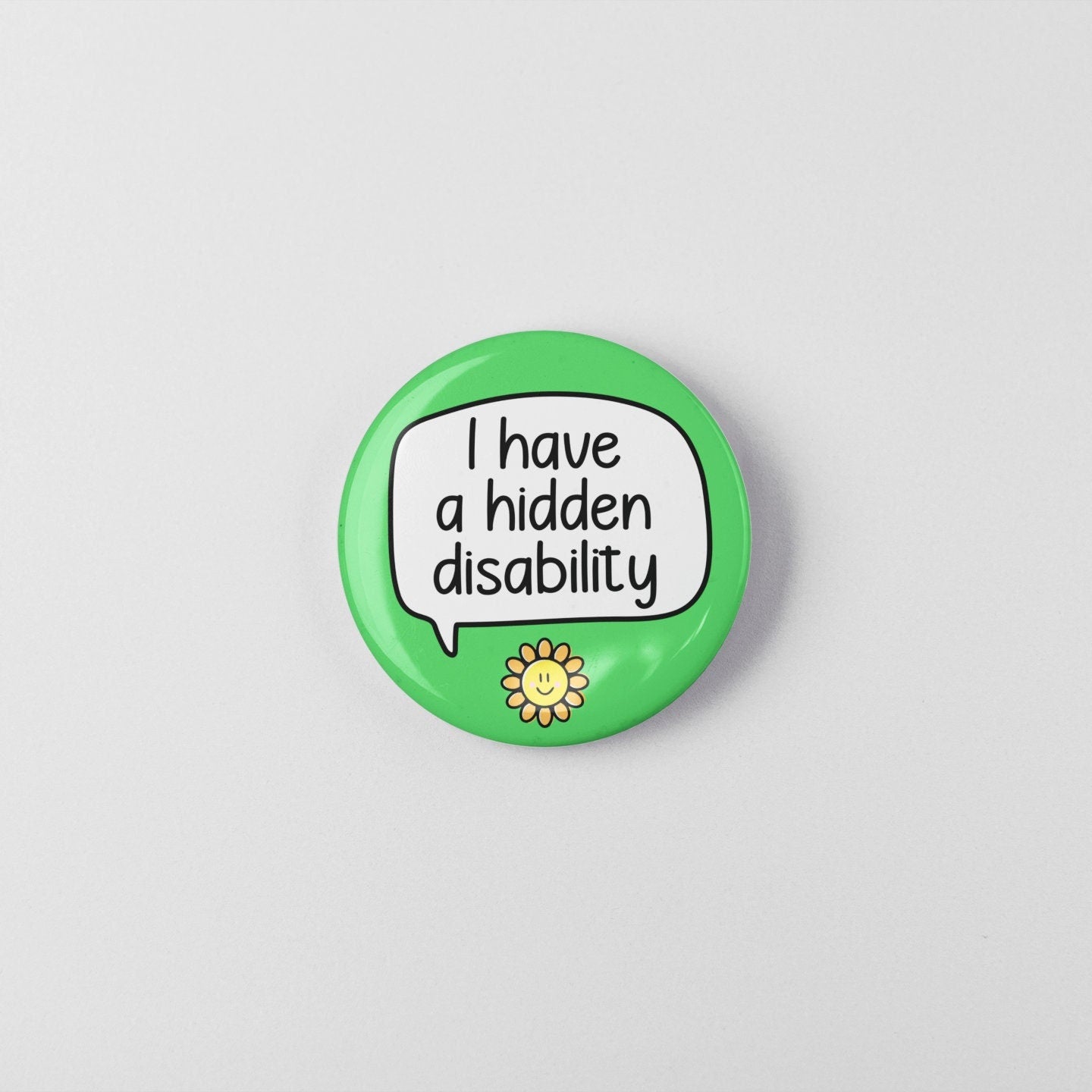 I Have A Hidden Disability Badge Pin | Hidden Disability - Invisible Illness - Not all disabilities are visible