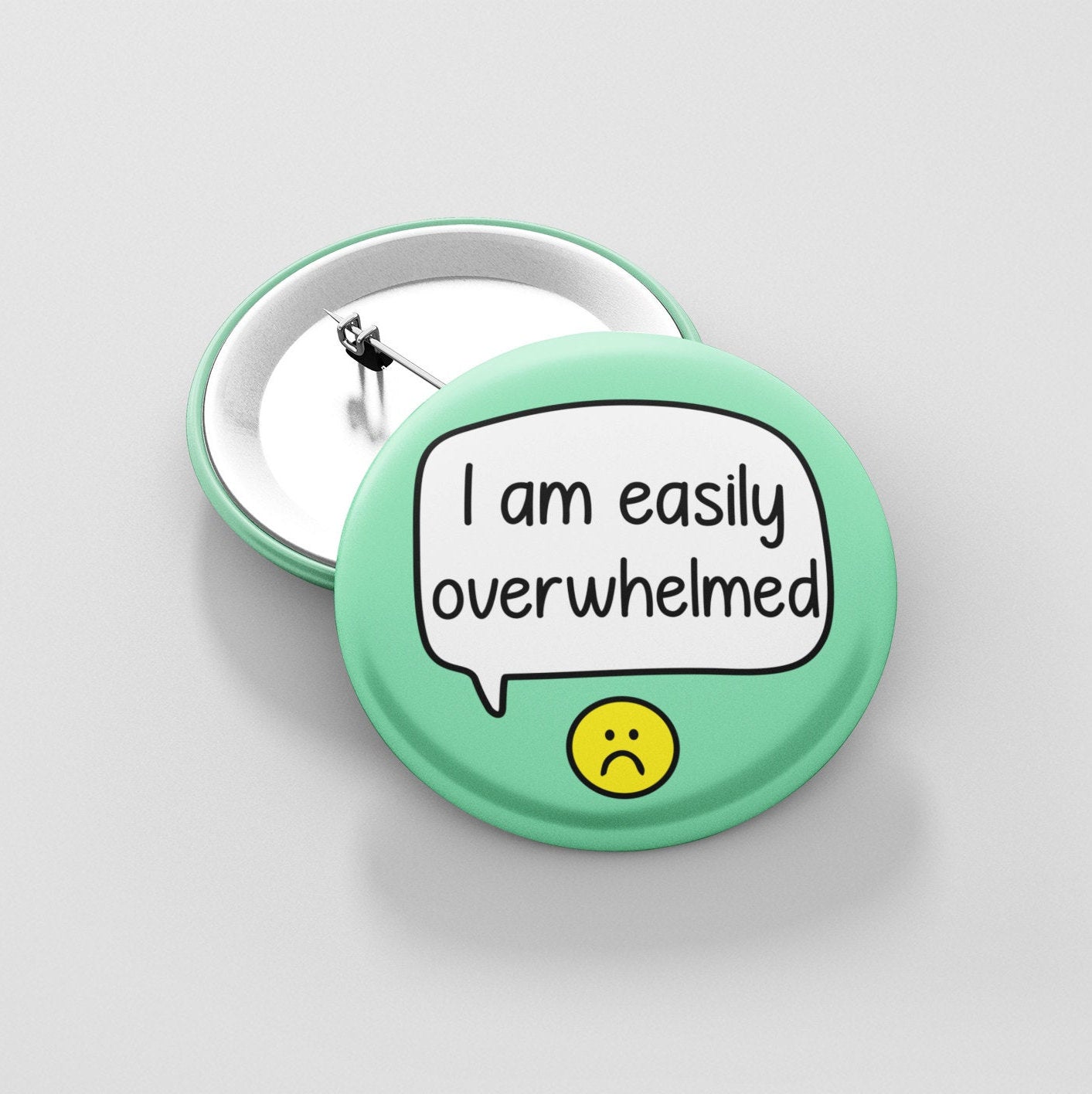 I Am Easily Overwhelmed Badge Pin | Mental Health Badges - Anxiety Gift