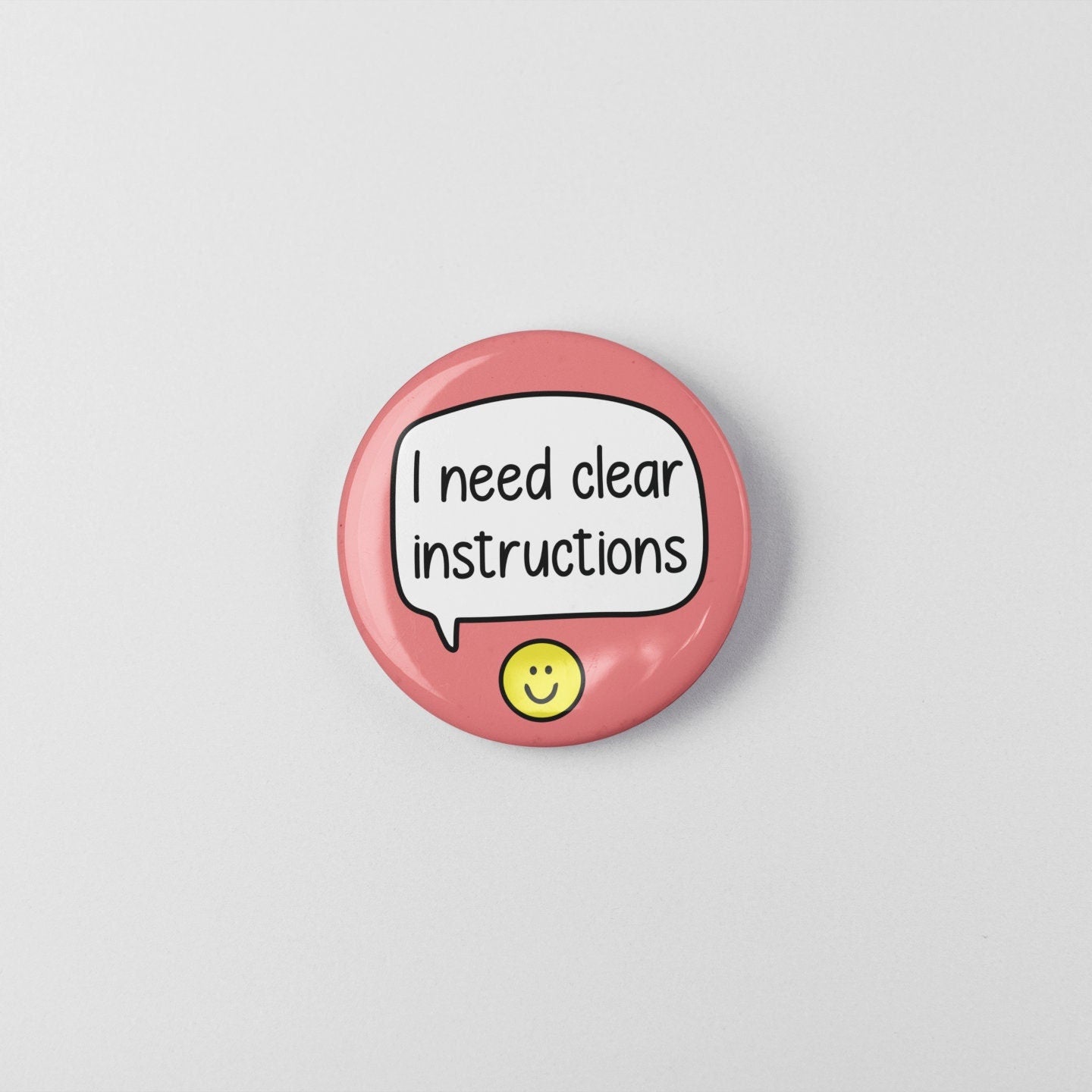 I Need Clear Instructions Pin Badge | Help Badge - Support Gift