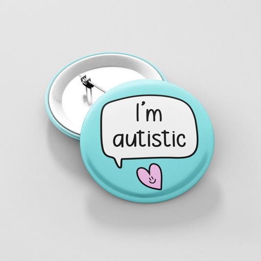 I'm Autistic Badge Pin | Neurodivergent Button Badge - Disability Awareness Pin - Autism Badge