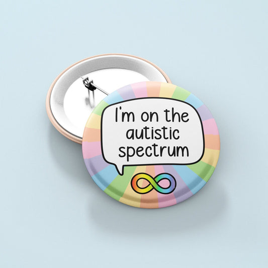 I'm On The Autistic Spectrum - Pin Badge | ASD, Autism pins