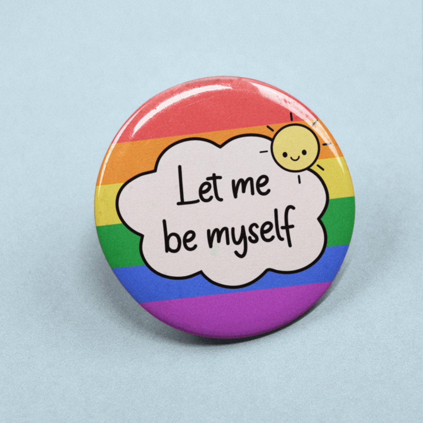 Let Me Be Myself - Pin Badge | Mental Health Badges - Self Care - Self Love
