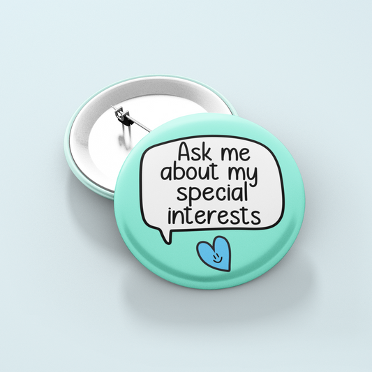 Ask Me About My Special Interests | Badge Pin