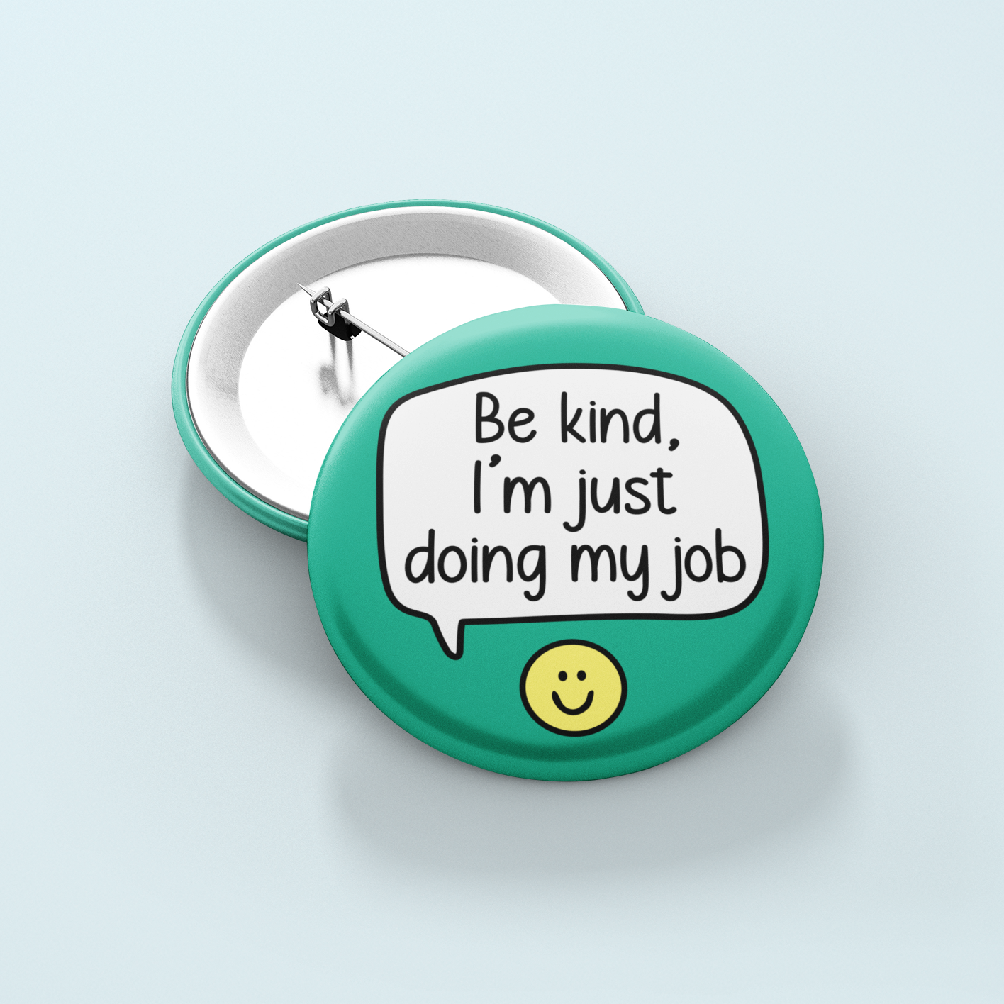 Be Kind, I'm Just Doing My Job | Badge Pin