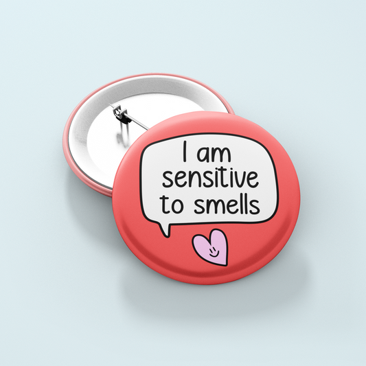 I Am Sensitive To Smells | Badge Pin