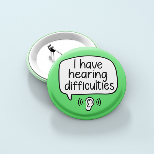 I Have Hearing Difficulties | Badge Pin