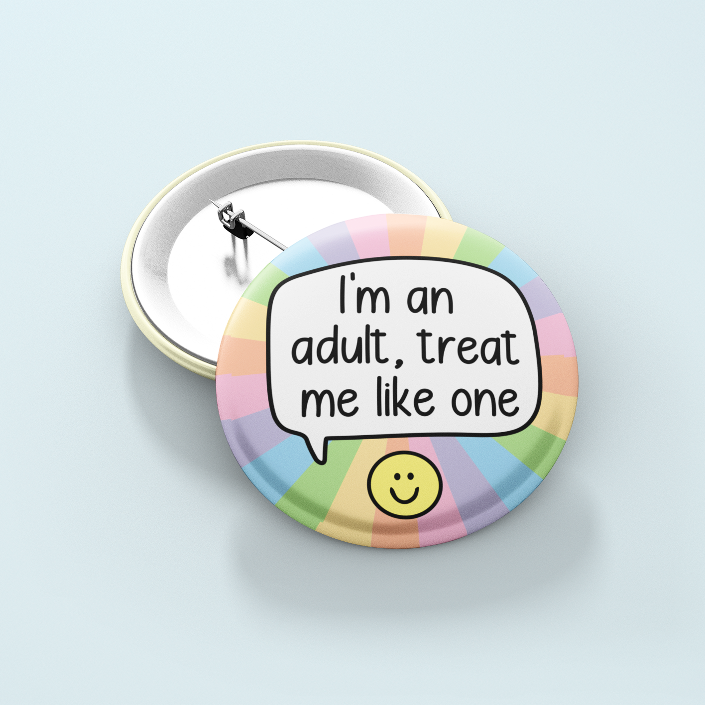 I'm An Adult, Treat Me Like One | Badge Pin