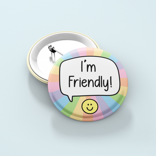 I'm Friendly! | Badge Pin