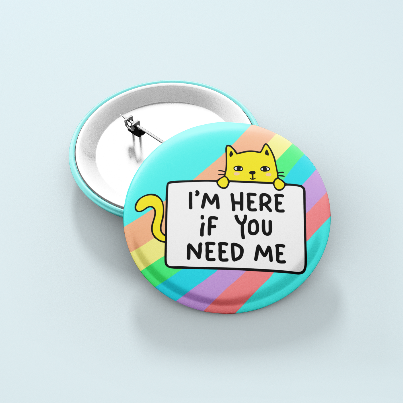 I'm Here If You Need Me | Badge Pin