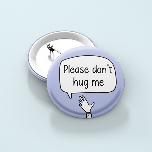 Please Don't Hug Me | Badge Pin