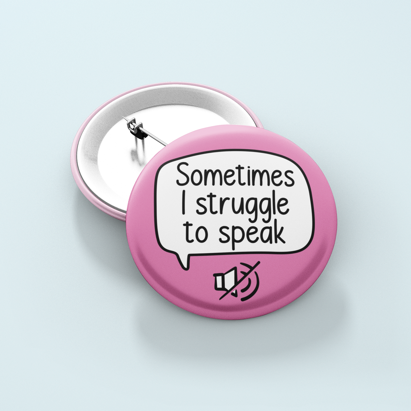 Sometimes I Struggle To Speak | Badge Pin