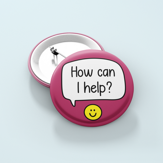 How Can I Help? | Badge Pin