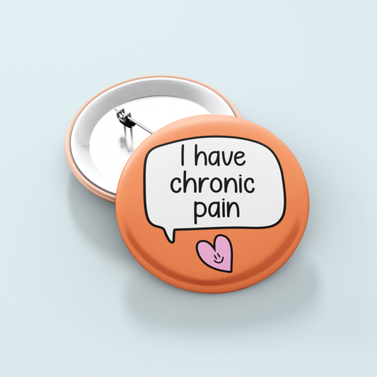 I Have Chronic Pain | Badge Pin