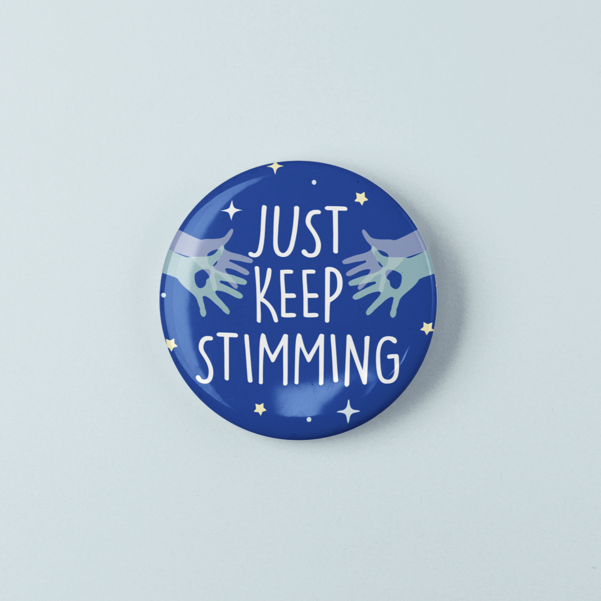 Just Keep Stimming Hands | Badge Pin