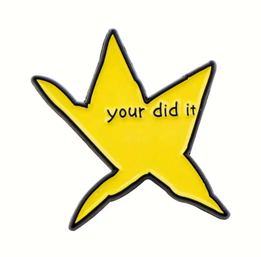 Your did it | Enamel Pin