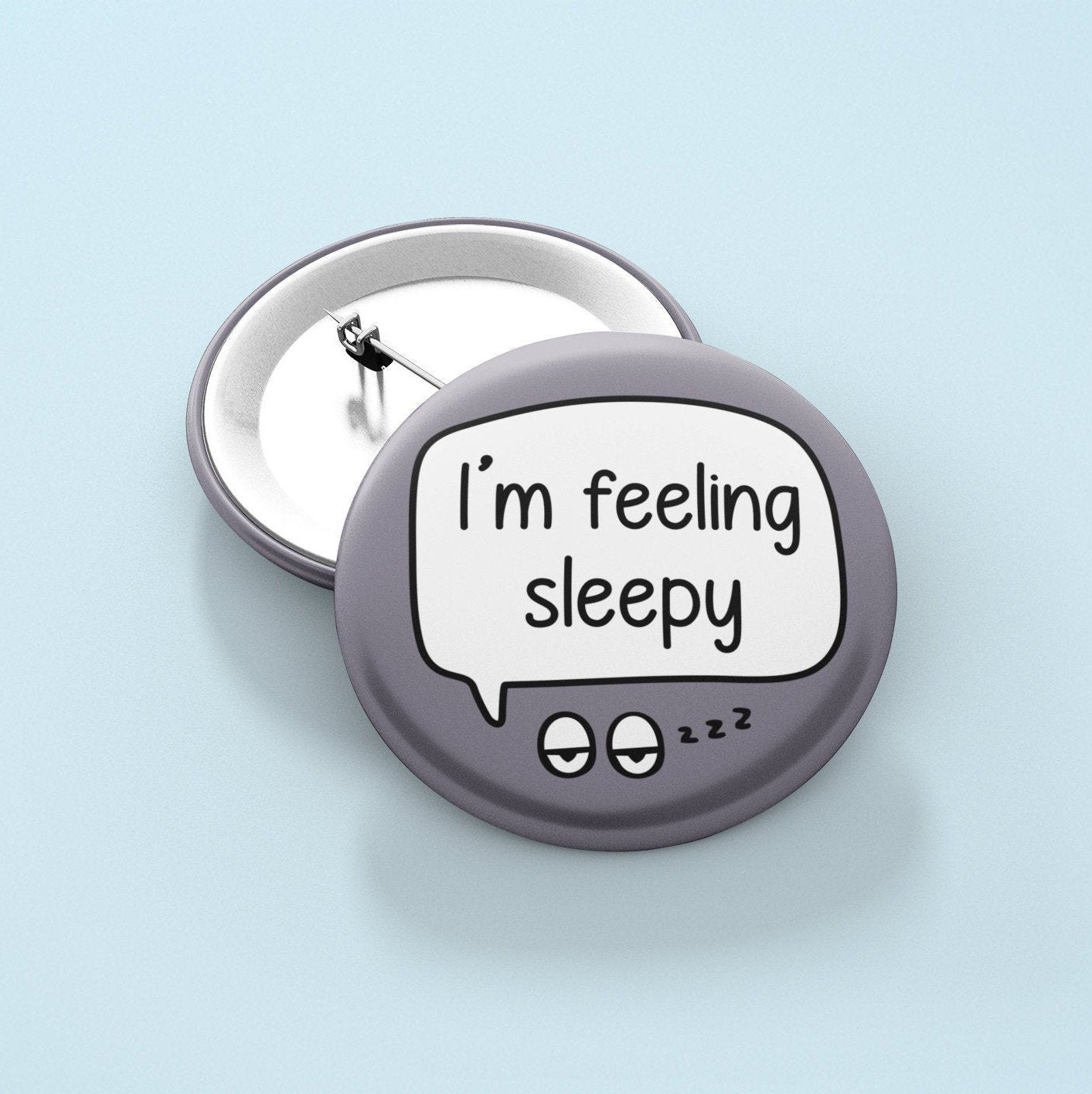 I'm Feeling Sleepy Pin Badge | Tired Pin Badge -  Communication Badge