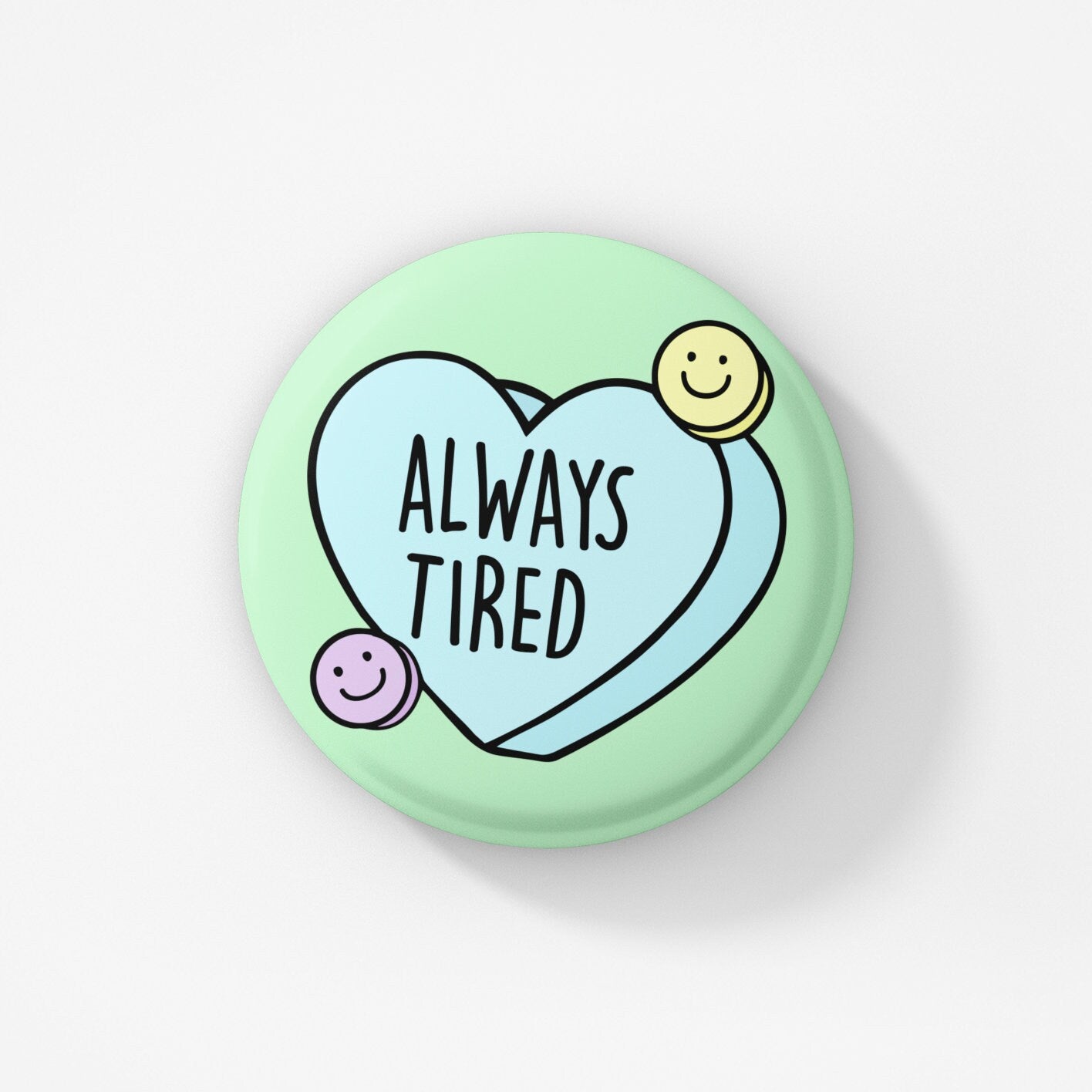 Always Tired Badge Pin / Sleepy, Funny Badge, Gifts for best friend, super tired