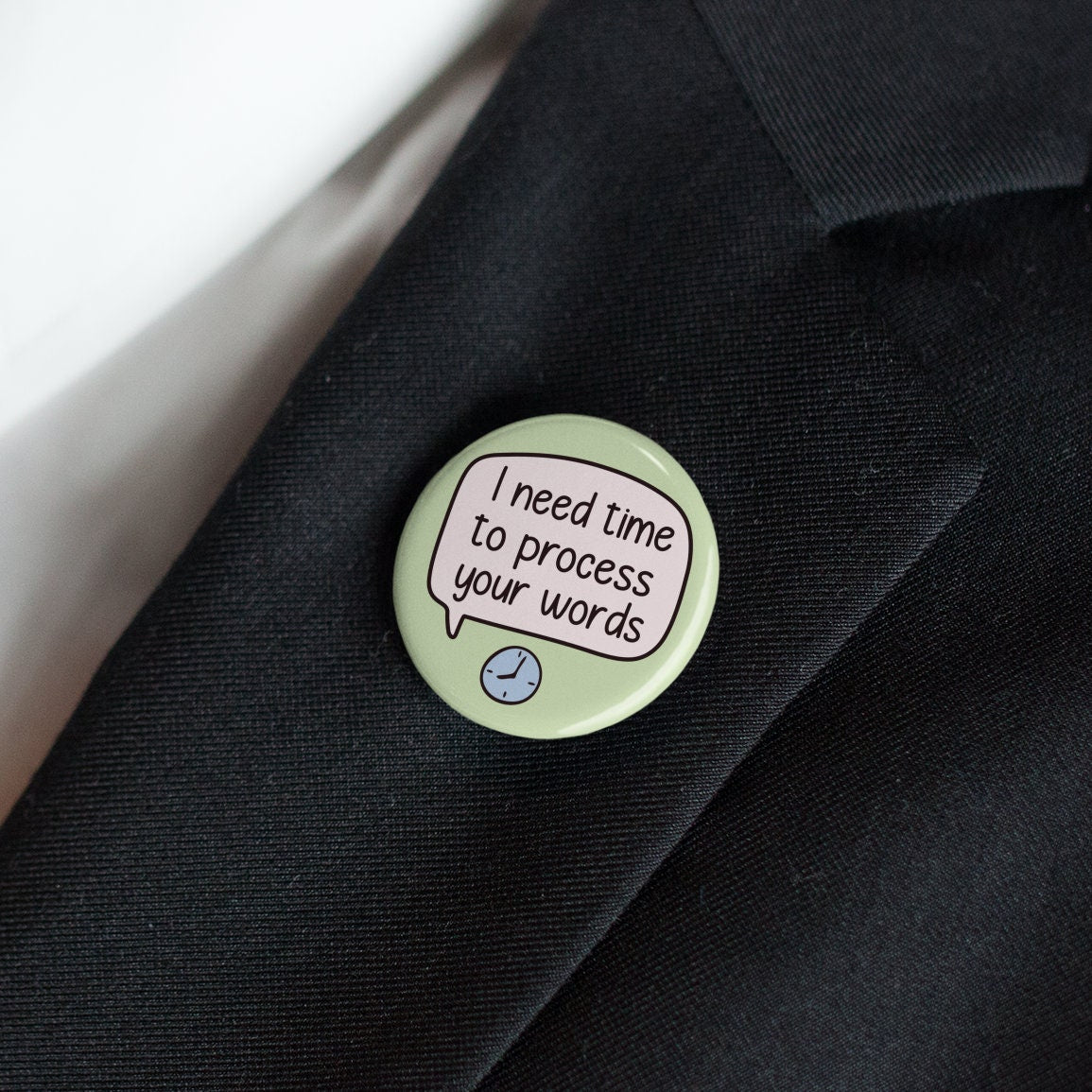 I Need Time To Process Your Words Pin Badge | Processing Disorder - Be Patient With Me