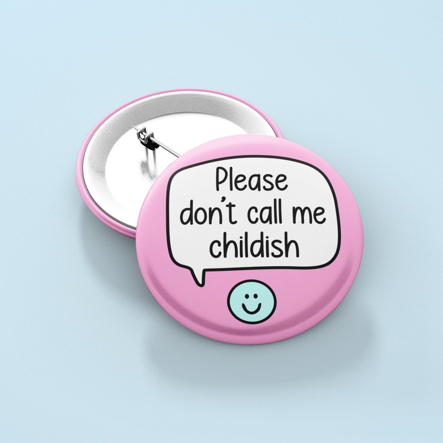 Please Don't Call Me Childish Badge | Autism Awareness - Autistic Pin