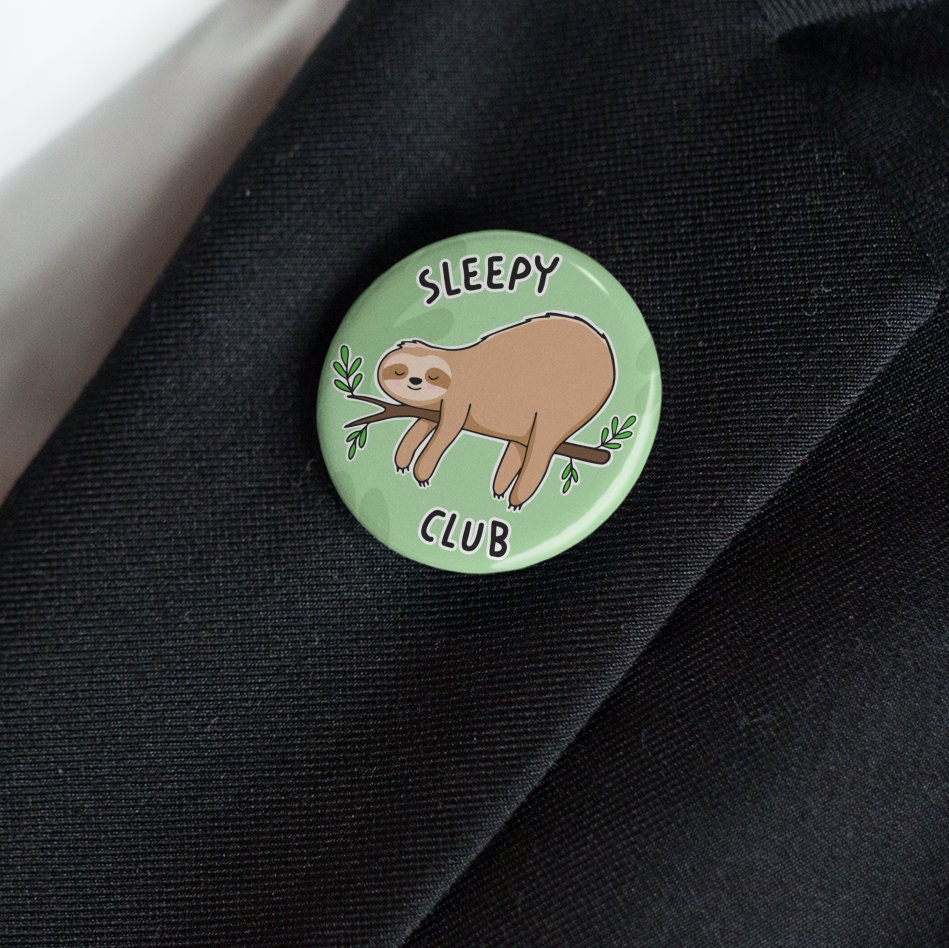 Sleepy Club Sloth Pin Badge | Sloth Lovers - Sloth Badges - Animal Lover - Cute Pins - Sleepy Person