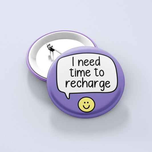 I Need Time To Recharge Pin Badge | Mental Health Gifts - Anxiety Pins - Introvert Gift