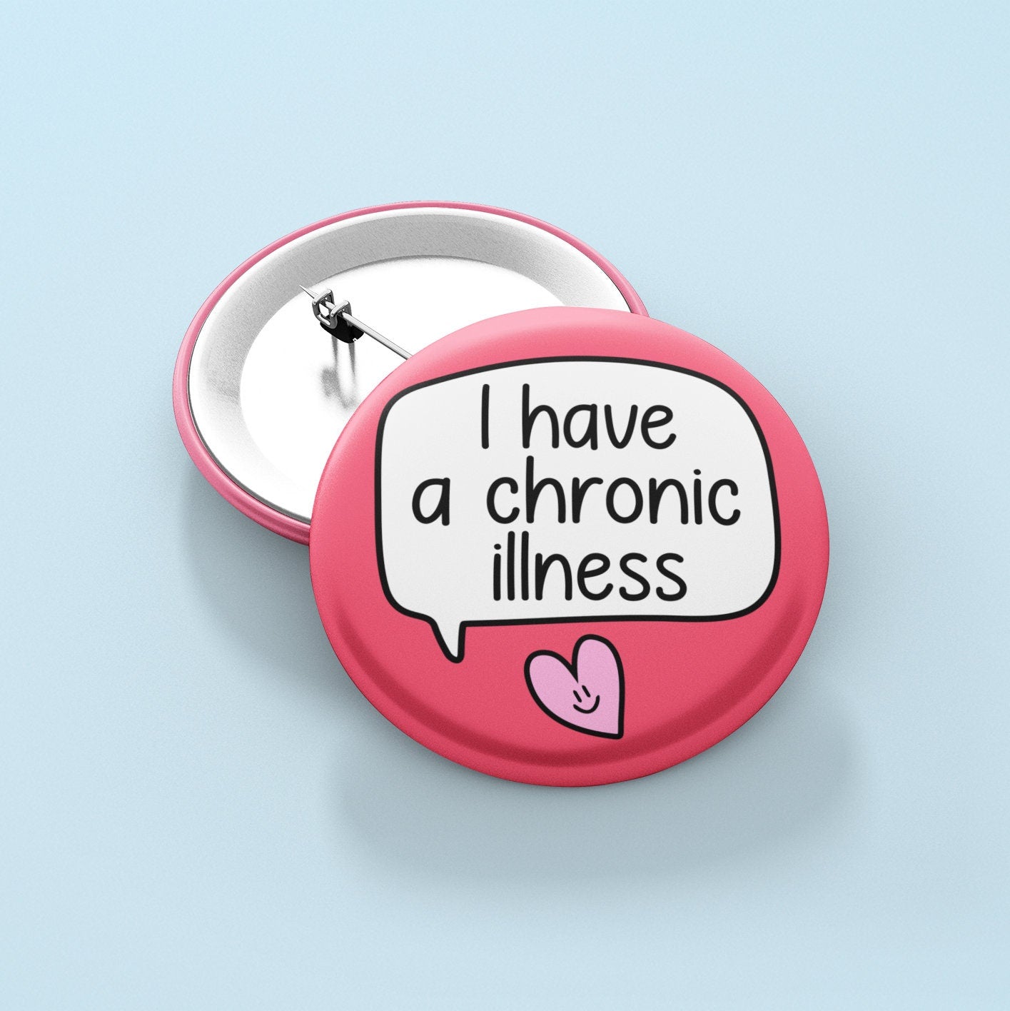 I Have A Chronic Illness Badge Pin | Chronic Pain - Spoonie Pins - Invisible illness