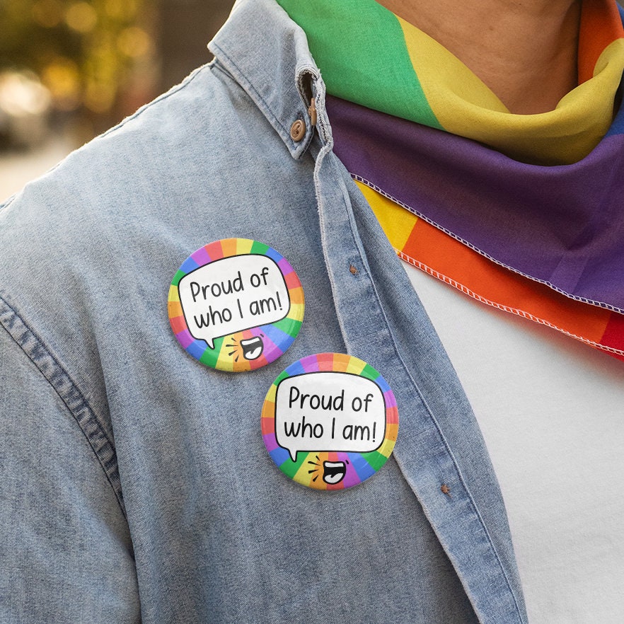 Proud Of Who I Am Pin Badge | LGBTQ Gift - Pride Flag - Gifts For Friends - Rainbow Flag