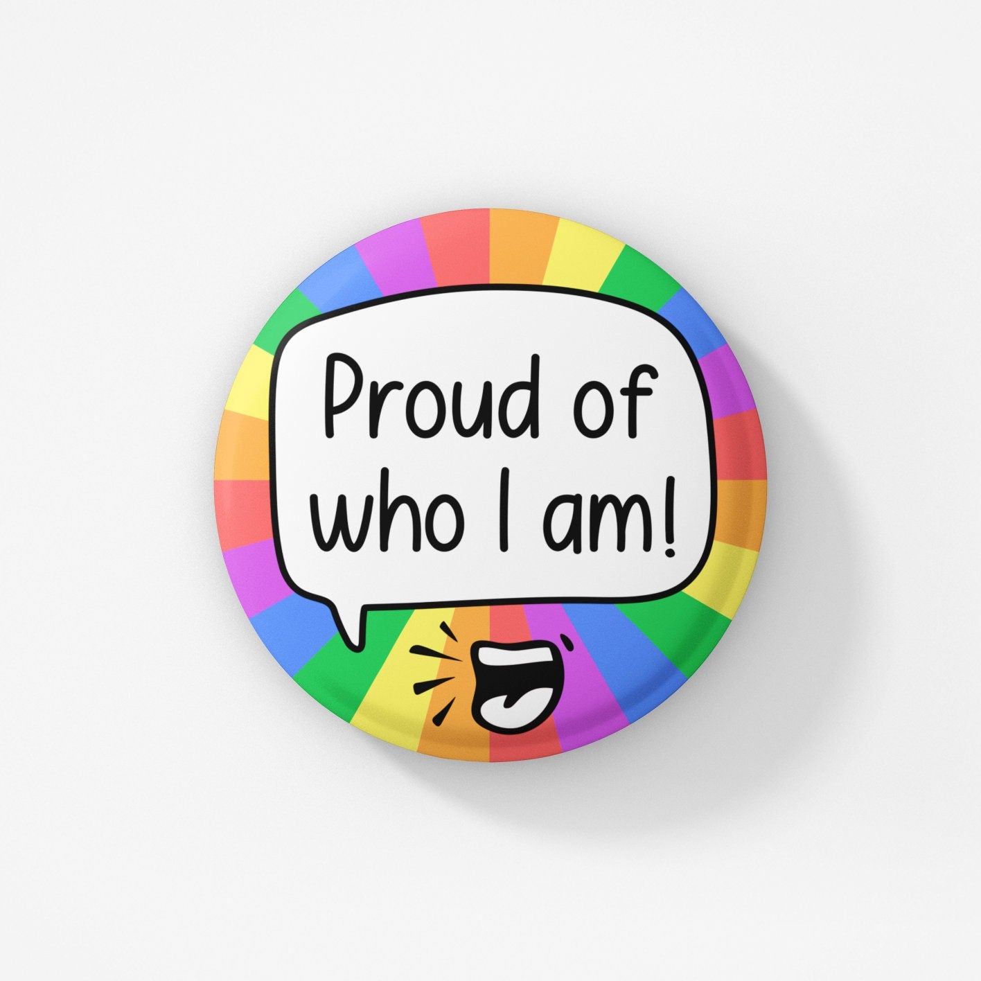 Proud Of Who I Am Pin Badge | LGBTQ Gift - Pride Flag - Gifts For Friends - Rainbow Flag