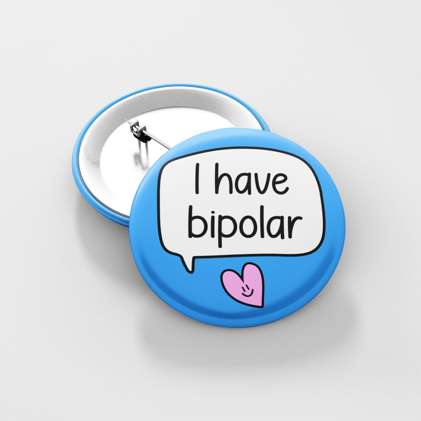 I have Bipolar Badge Pin | Bipolar Disorder - Bipolar Badge