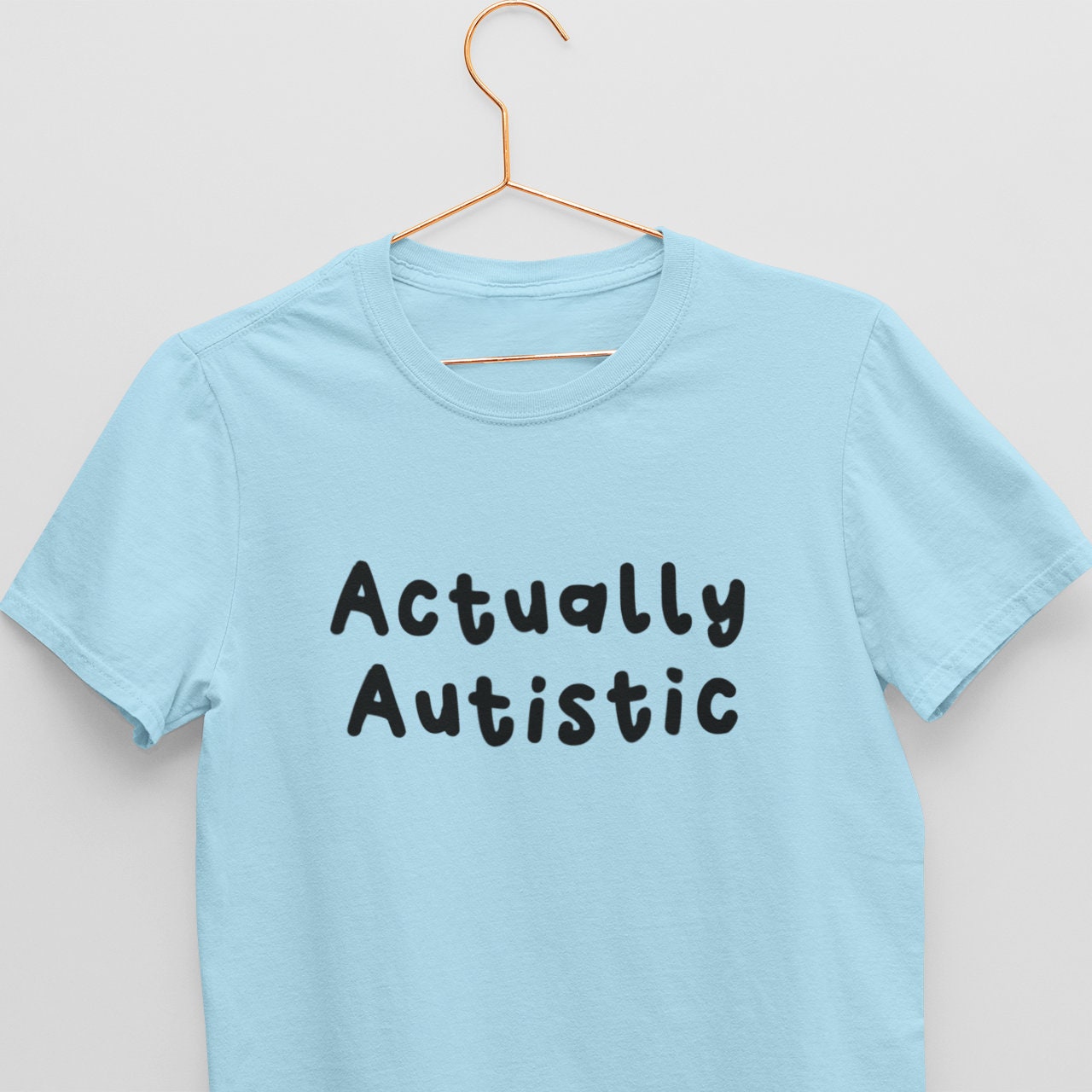 Actually Autistic TShirt | Autism Awareness - Autism Gifts - Neurodiverse - Neurodiversity