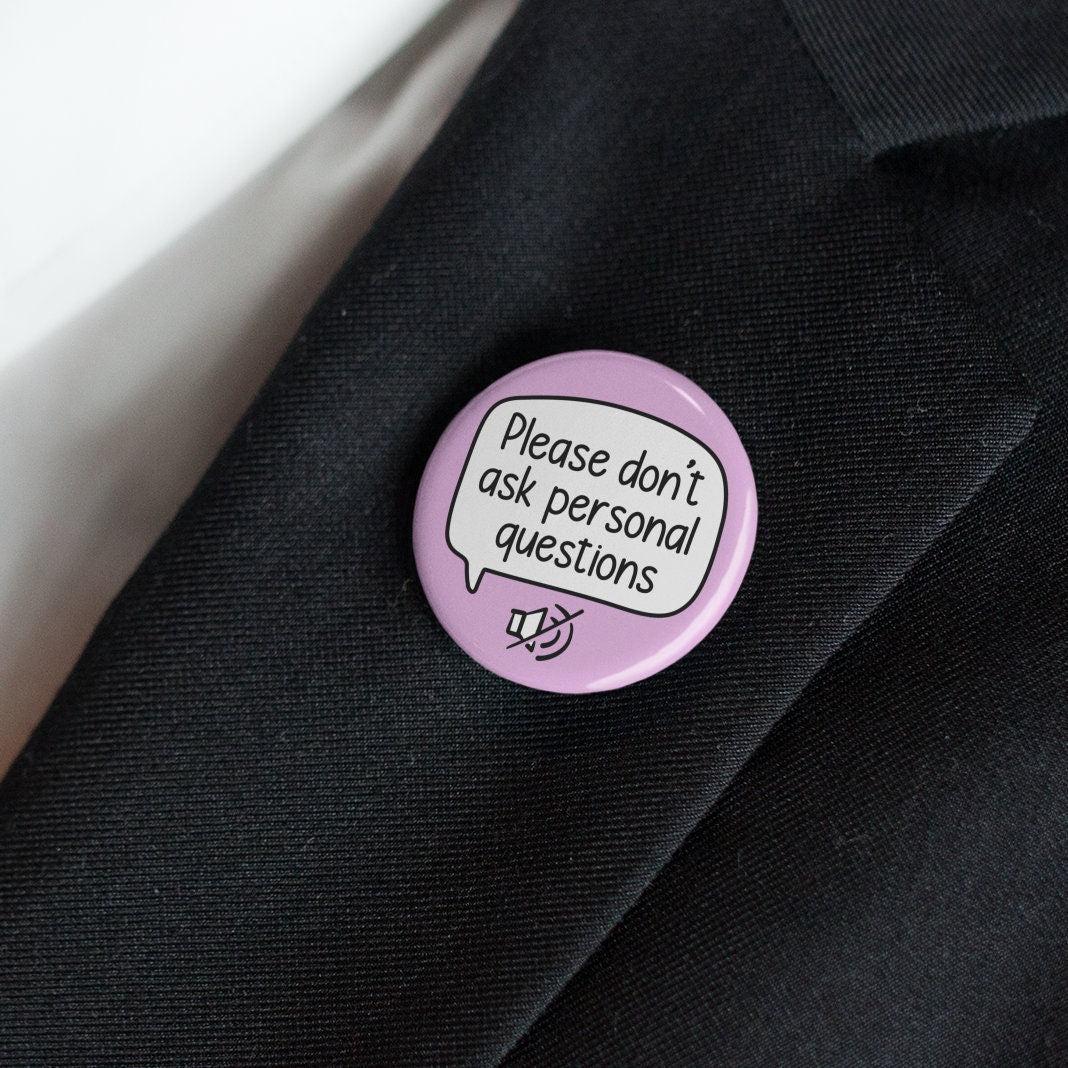 Please Don't Ask Personal Questions Badge Pin | Boundaries