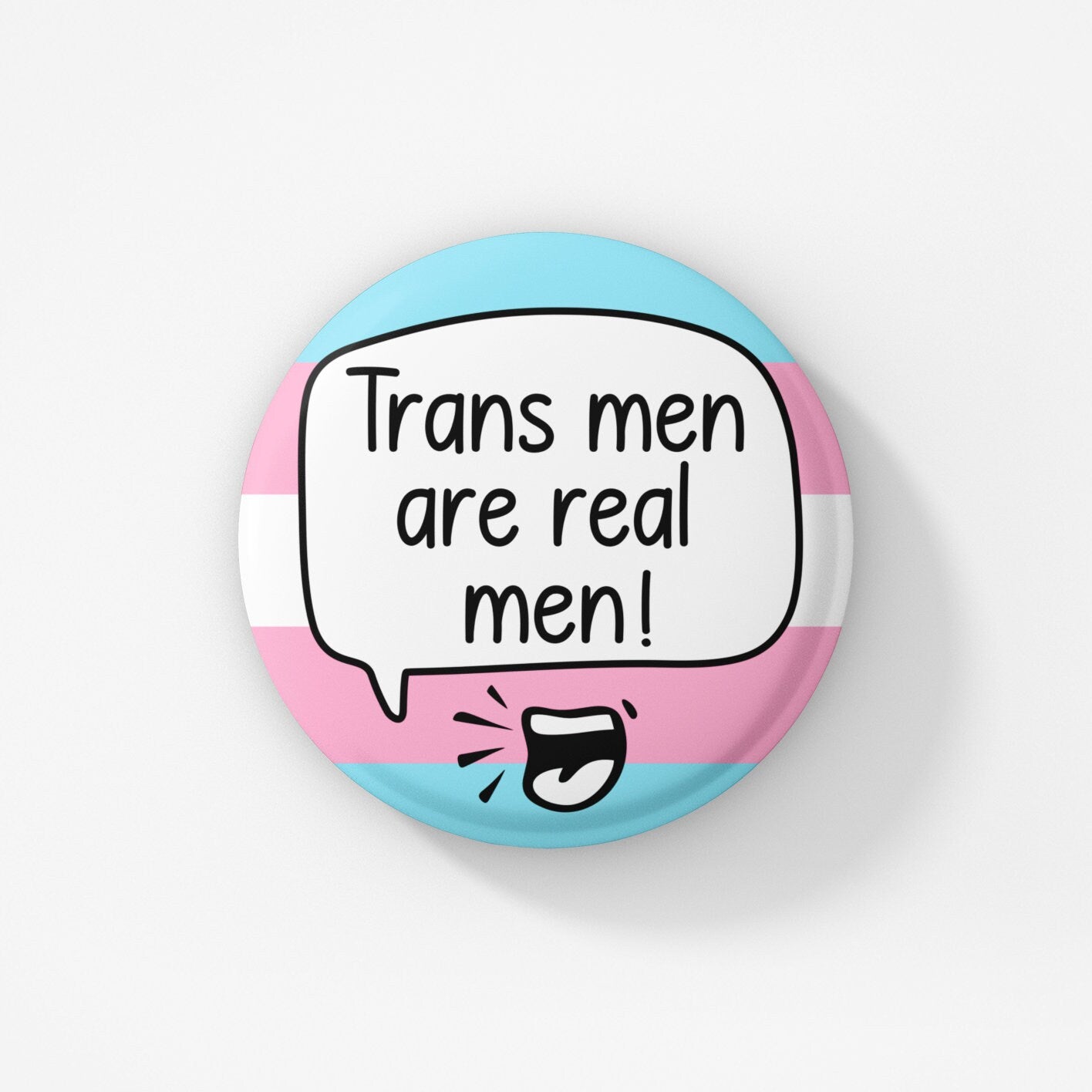 Trans Men Are Real Men Badge Pin | Transgender - Trans Pins - Gender Badge