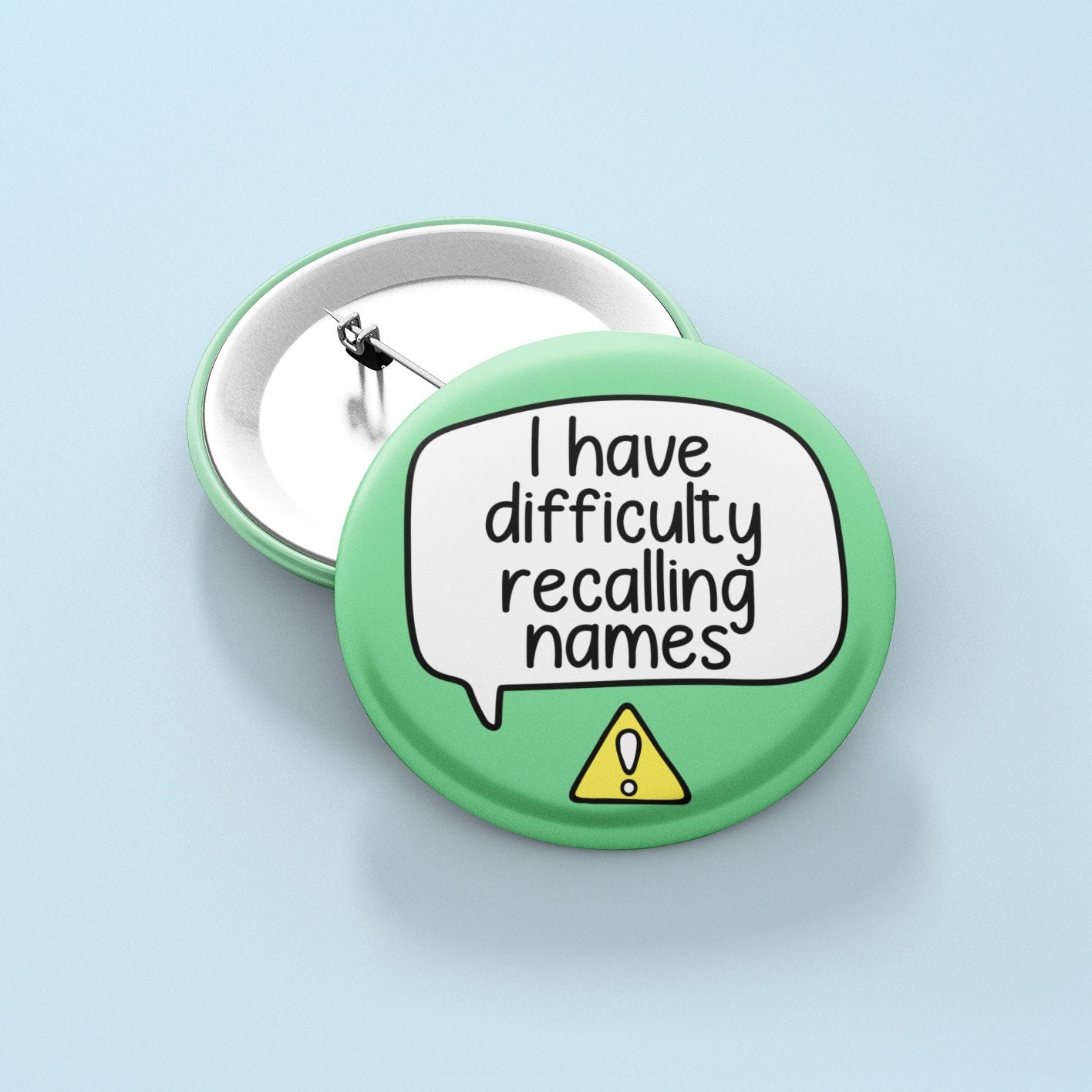I Have Difficulty Recalling Names - Badge Pin